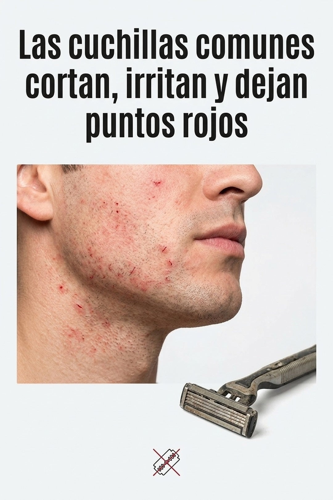 Las cuchillas comunes dejan cortes, ardor y puntos rojos